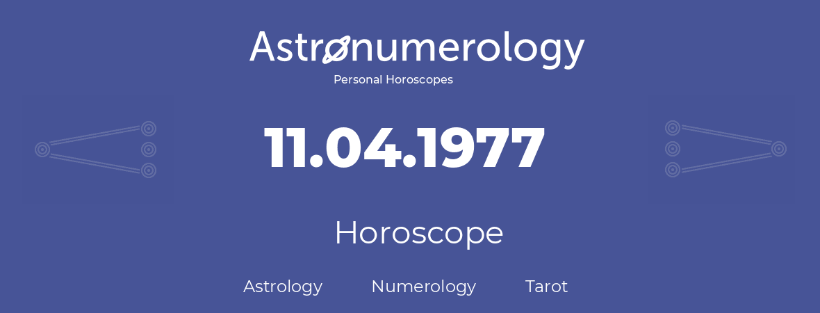 Horoscope for birthday (born day): 11.04.1977 (April 11, 1977)