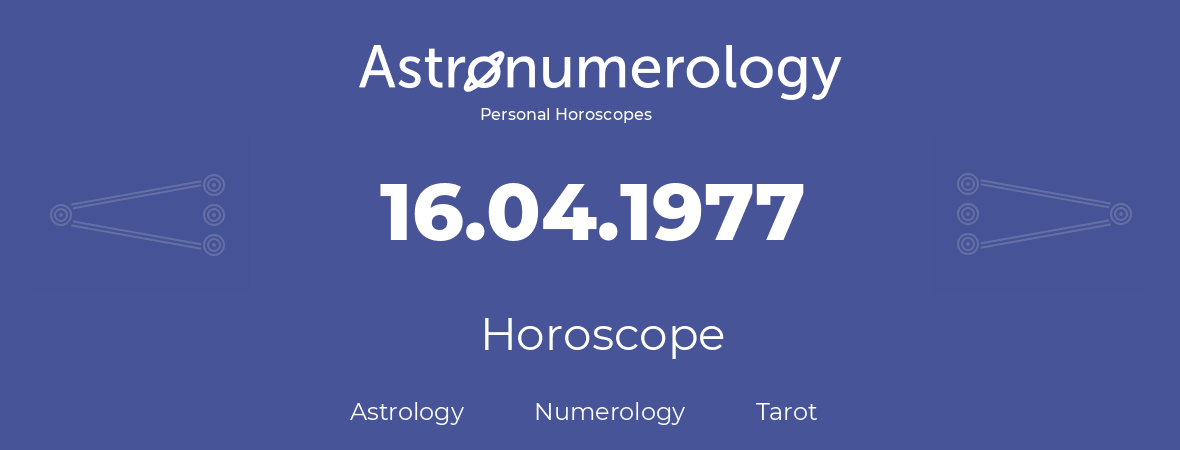 Horoscope for birthday (born day): 16.04.1977 (April 16, 1977)