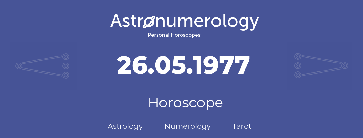 Horoscope for birthday (born day): 26.05.1977 (May 26, 1977)