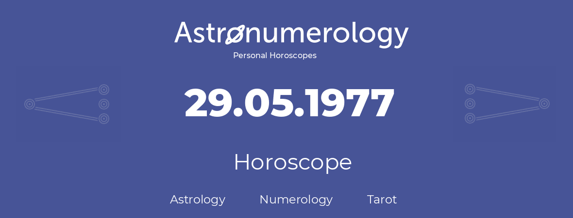 Horoscope for birthday (born day): 29.05.1977 (May 29, 1977)