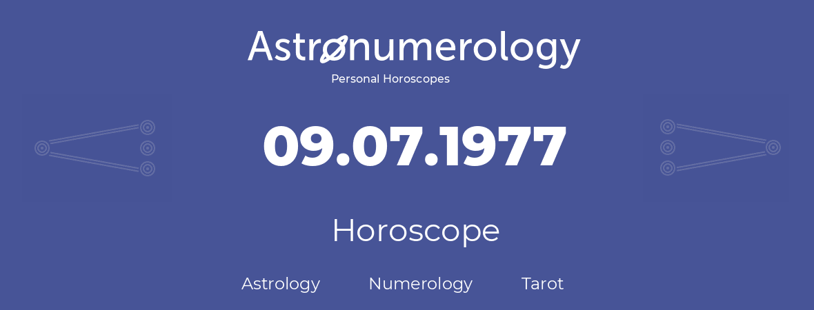 Horoscope for birthday (born day): 09.07.1977 (July 9, 1977)