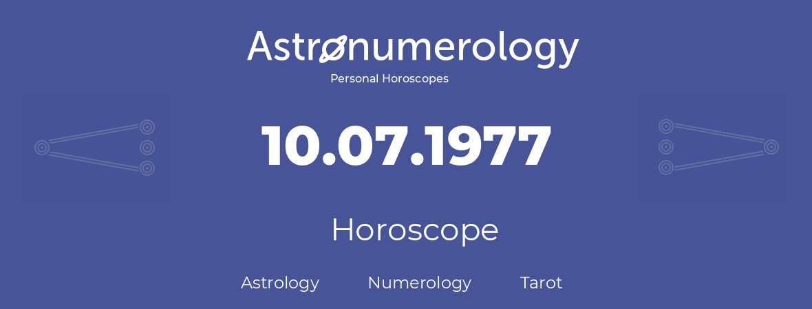 Horoscope for birthday (born day): 10.07.1977 (July 10, 1977)