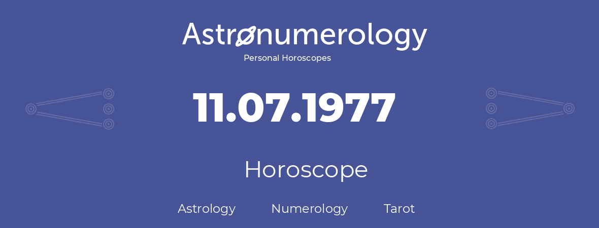 Horoscope for birthday (born day): 11.07.1977 (July 11, 1977)