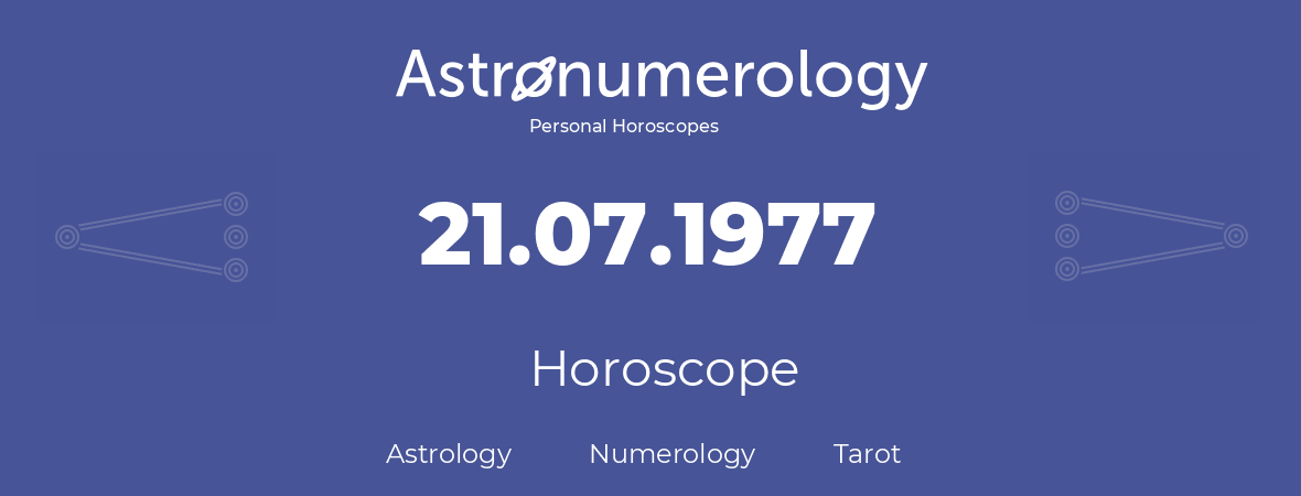 Horoscope for birthday (born day): 21.07.1977 (July 21, 1977)