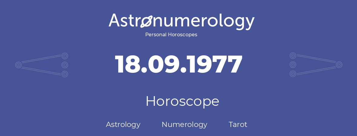 Horoscope for birthday (born day): 18.09.1977 (September 18, 1977)