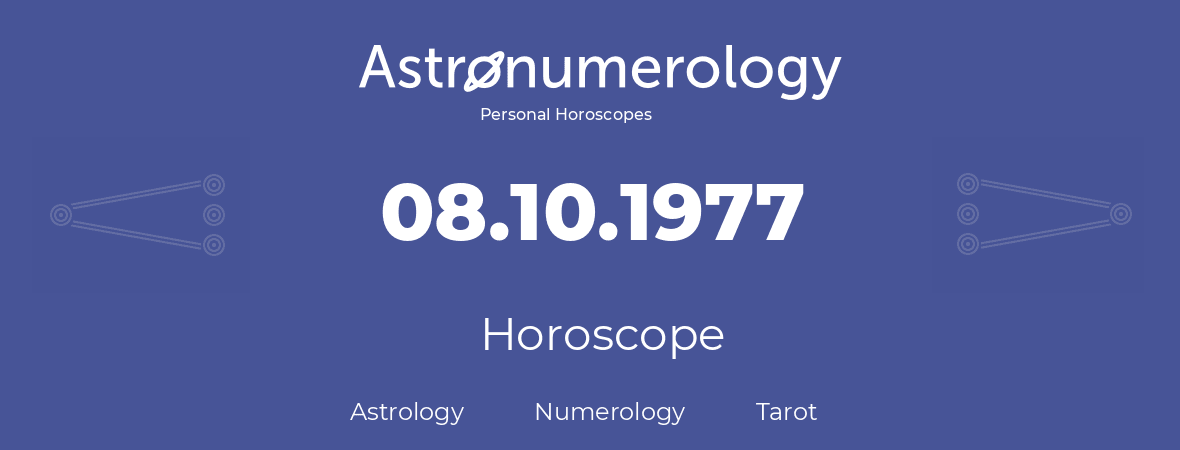 Horoscope for birthday (born day): 08.10.1977 (Oct 8, 1977)