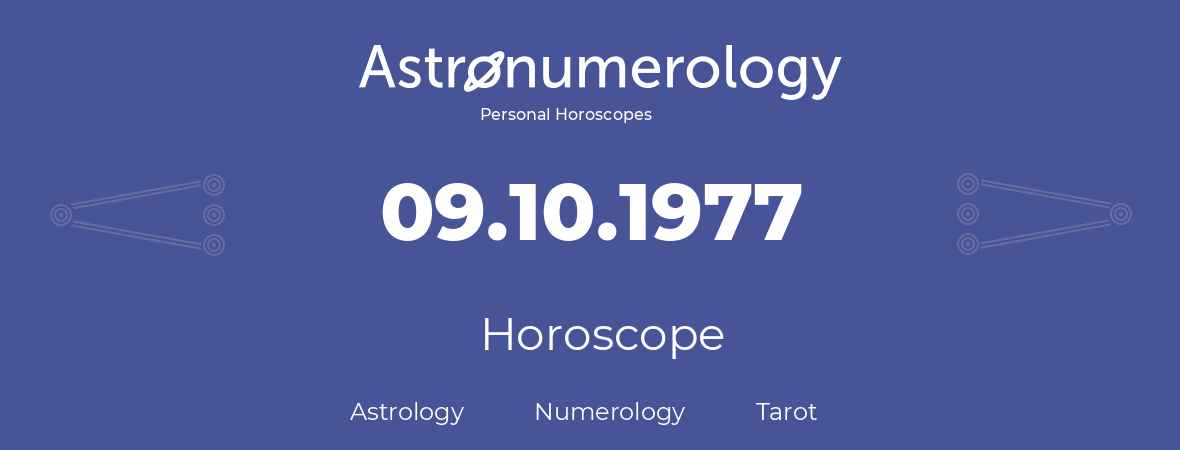 Horoscope for birthday (born day): 09.10.1977 (Oct 09, 1977)