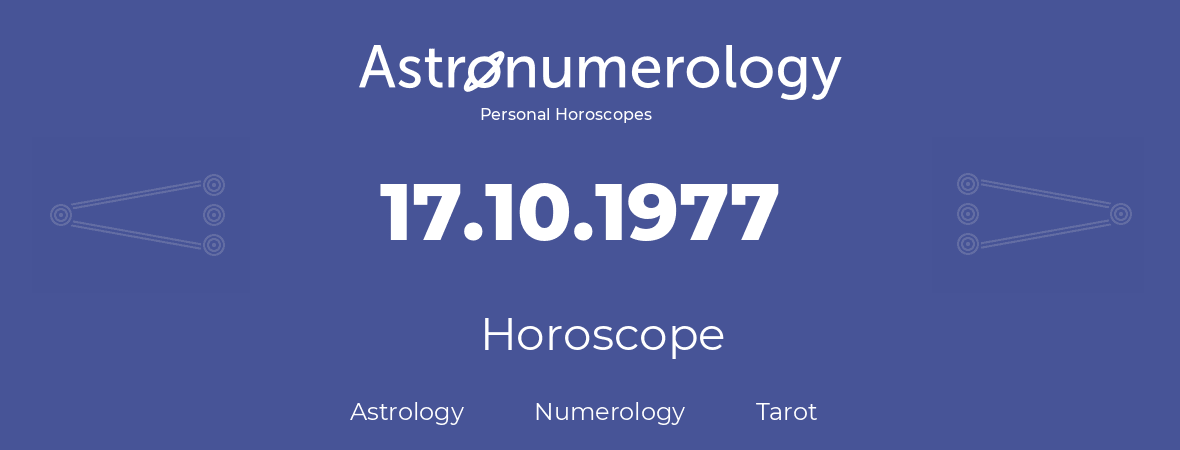 Horoscope for birthday (born day): 17.10.1977 (Oct 17, 1977)