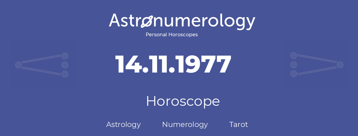 Horoscope for birthday (born day): 14.11.1977 (November 14, 1977)