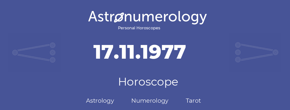 Horoscope for birthday (born day): 17.11.1977 (November 17, 1977)
