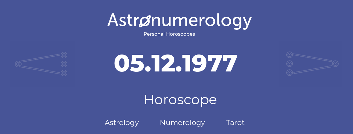 Horoscope for birthday (born day): 05.12.1977 (December 05, 1977)