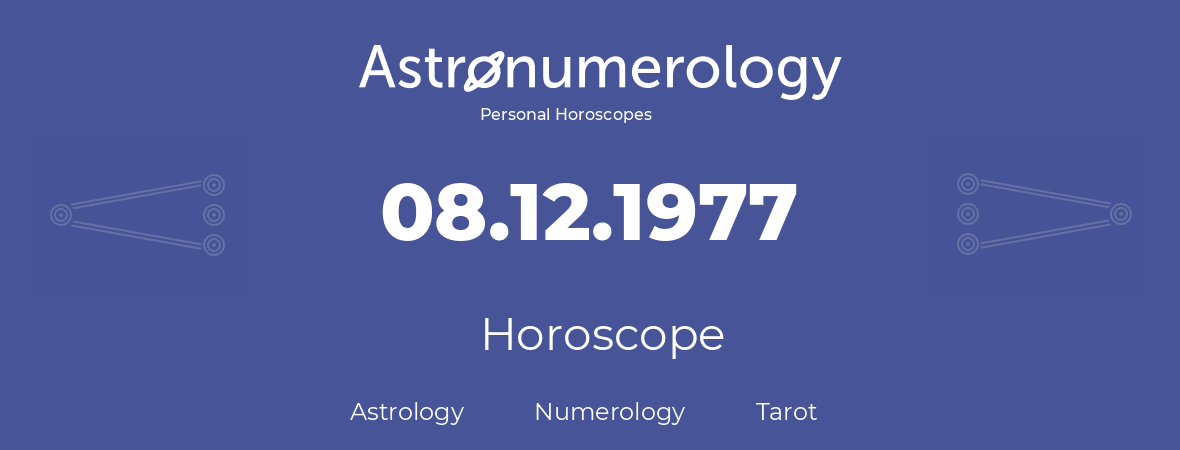 Horoscope for birthday (born day): 08.12.1977 (December 08, 1977)