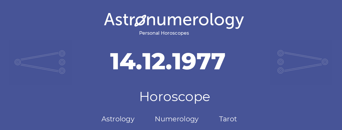 Horoscope for birthday (born day): 14.12.1977 (December 14, 1977)
