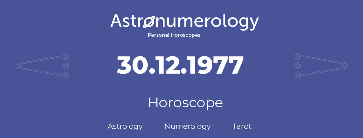 Horoscope for birthday (born day): 30.12.1977 (December 30, 1977)