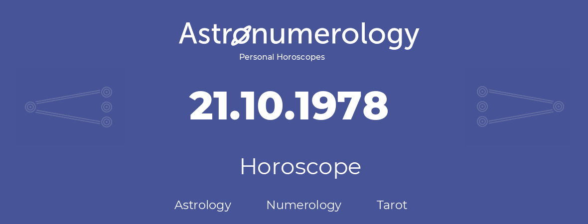 Horoscope for birthday (born day): 21.10.1978 (Oct 21, 1978)