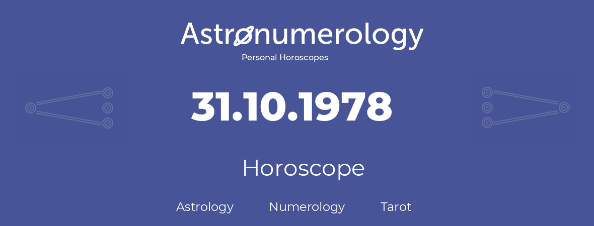 Horoscope for birthday (born day): 31.10.1978 (Oct 31, 1978)