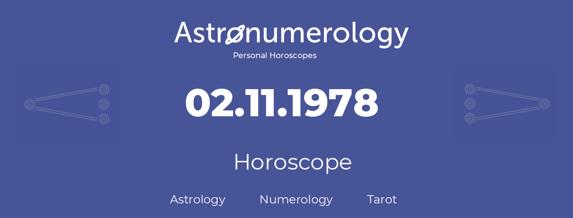 Horoscope for birthday (born day): 02.11.1978 (November 02, 1978)