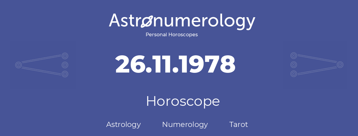 Horoscope for birthday (born day): 26.11.1978 (November 26, 1978)
