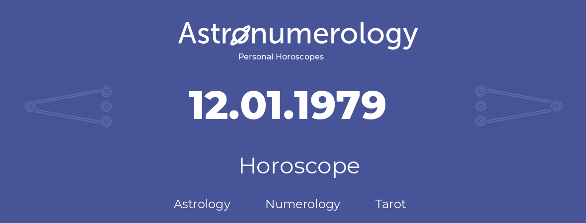 Horoscope for birthday (born day): 12.01.1979 (January 12, 1979)