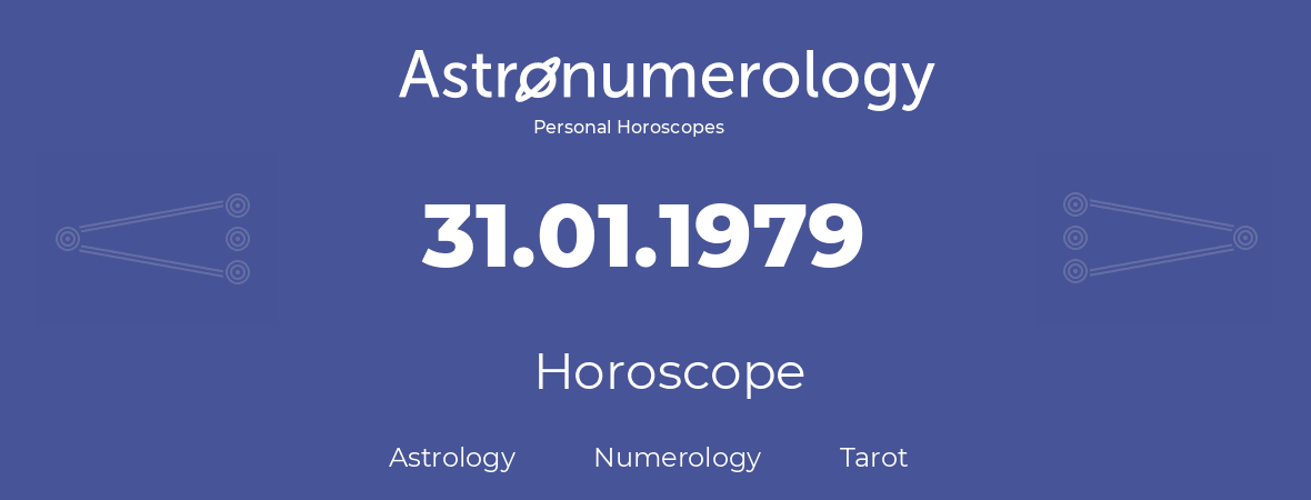 Horoscope for birthday (born day): 31.01.1979 (January 31, 1979)