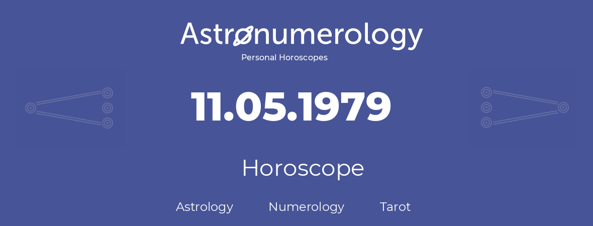 Horoscope for birthday (born day): 11.05.1979 (May 11, 1979)