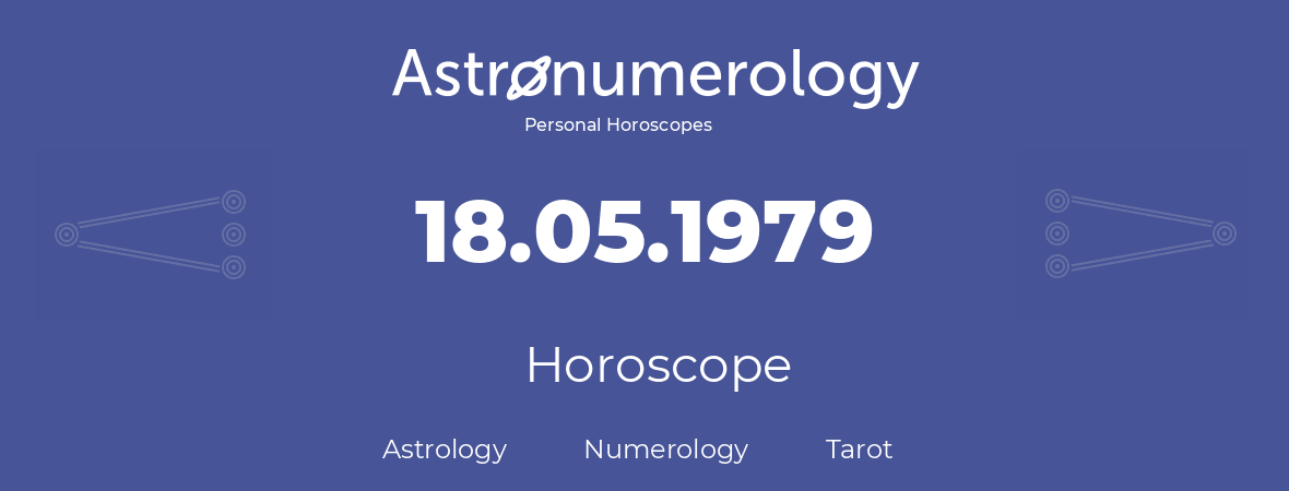 Horoscope for birthday (born day): 18.05.1979 (May 18, 1979)
