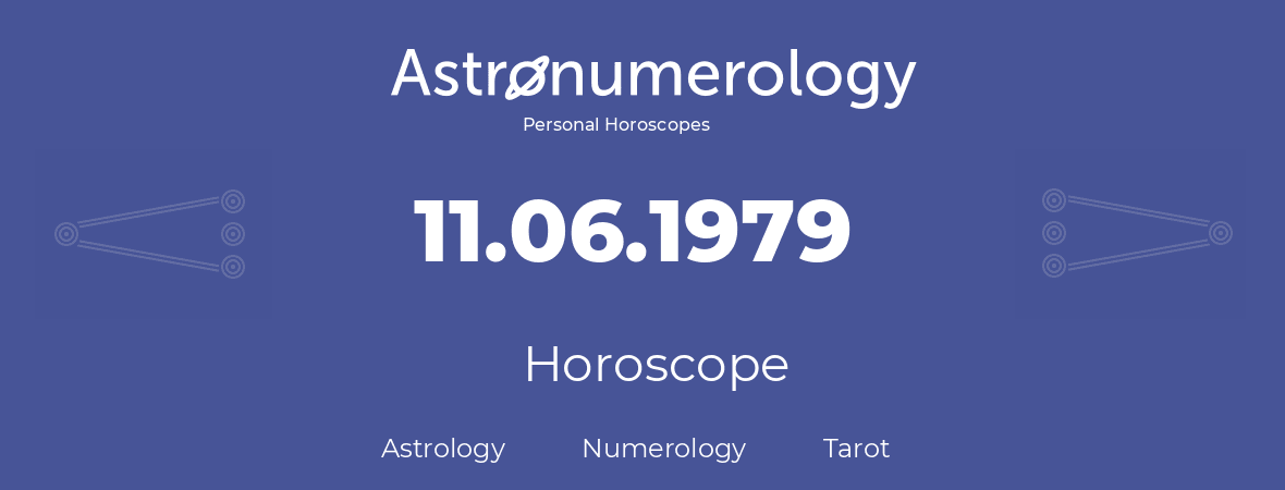 Horoscope for birthday (born day): 11.06.1979 (June 11, 1979)