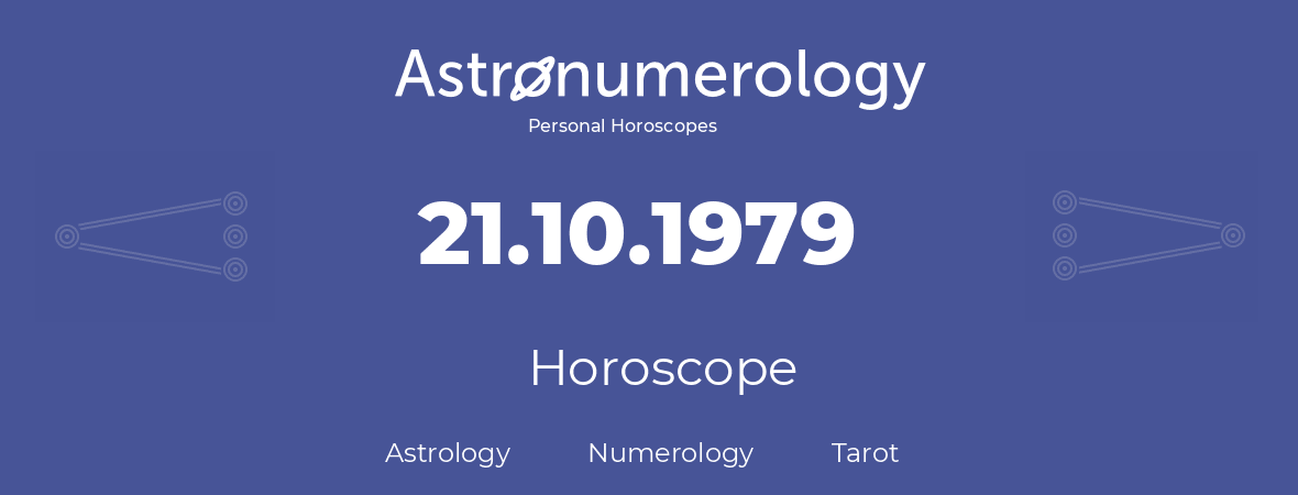 Horoscope for birthday (born day): 21.10.1979 (Oct 21, 1979)