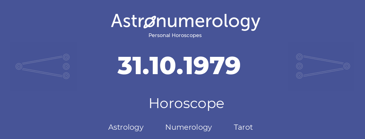 Horoscope for birthday (born day): 31.10.1979 (Oct 31, 1979)