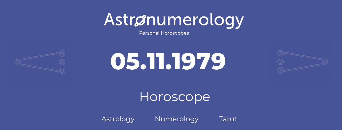 Horoscope for birthday (born day): 05.11.1979 (November 05, 1979)