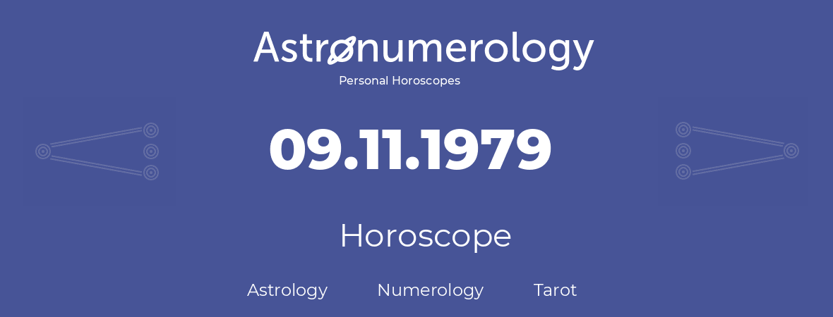 Horoscope for birthday (born day): 09.11.1979 (November 09, 1979)
