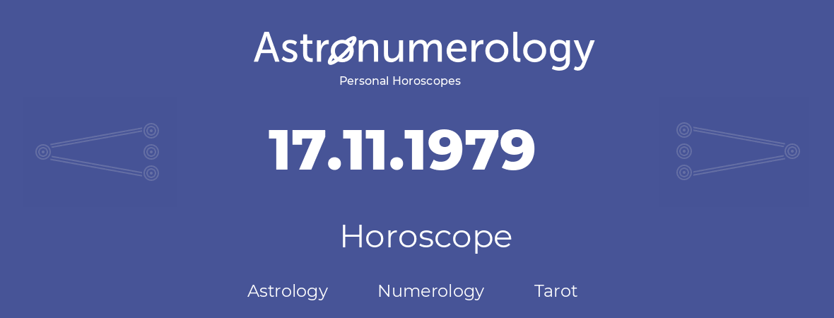 Horoscope for birthday (born day): 17.11.1979 (November 17, 1979)