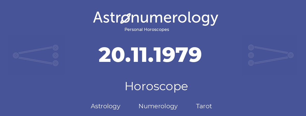 Horoscope for birthday (born day): 20.11.1979 (November 20, 1979)
