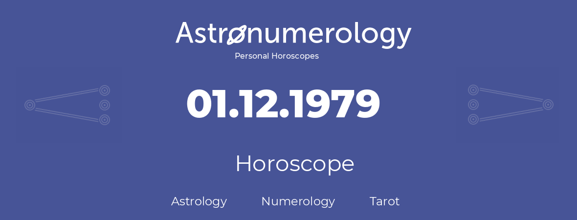 Horoscope for birthday (born day): 01.12.1979 (December 1, 1979)