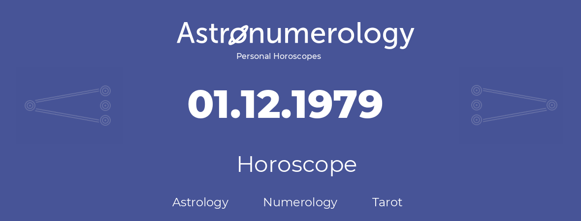 Horoscope for birthday (born day): 01.12.1979 (December 01, 1979)