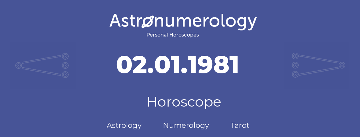 Horoscope for birthday (born day): 02.01.1981 (January 2, 1981)