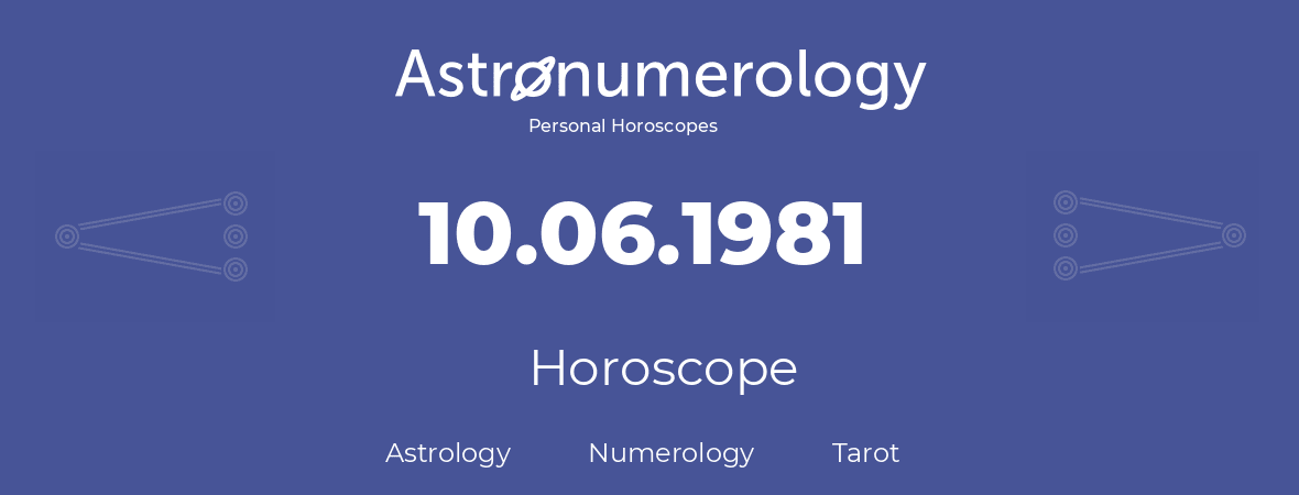Horoscope for birthday (born day): 10.06.1981 (June 10, 1981)