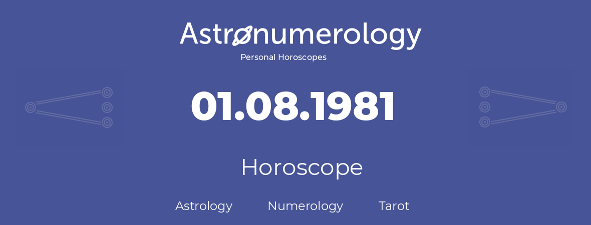Horoscope for birthday (born day): 01.08.1981 (August 01, 1981)