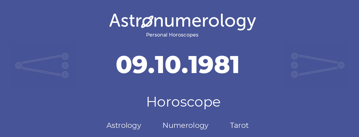 Horoscope for birthday (born day): 09.10.1981 (Oct 09, 1981)