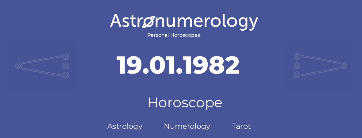 Horoscope for birthday (born day): 19.01.1982 (January 19, 1982)