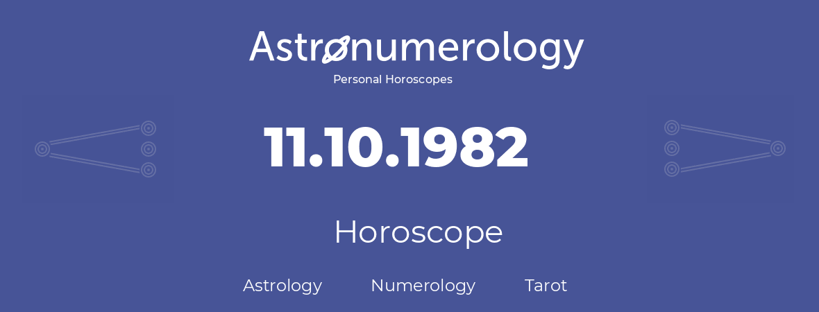 Horoscope for birthday (born day): 11.10.1982 (Oct 11, 1982)