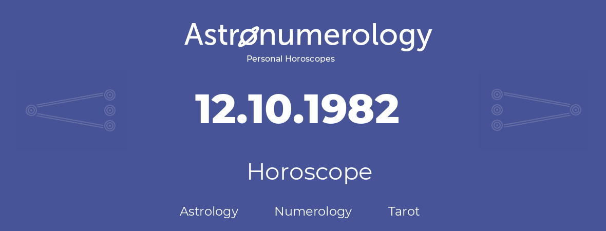 Horoscope for birthday (born day): 12.10.1982 (Oct 12, 1982)