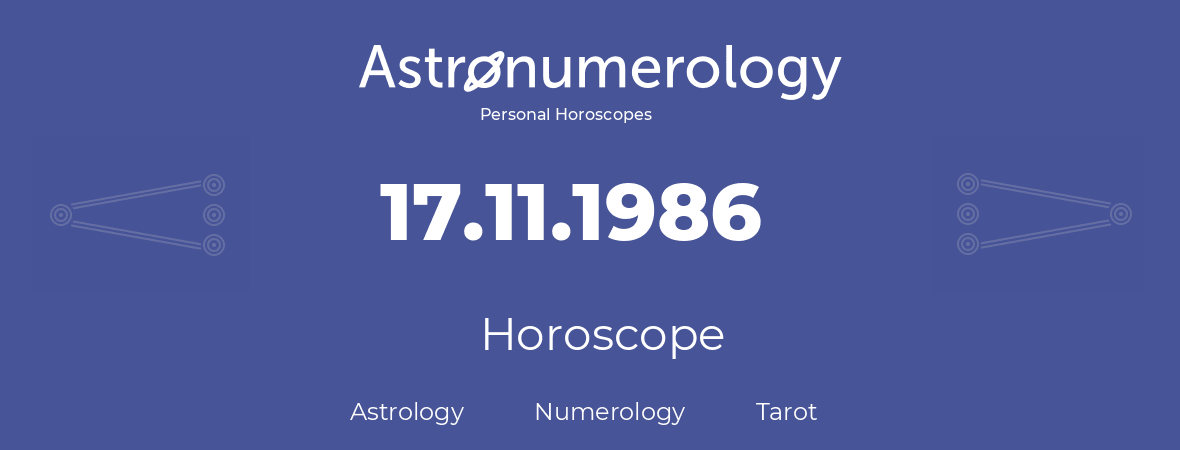 Horoscope for birthday (born day): 17.11.1986 (November 17, 1986)
