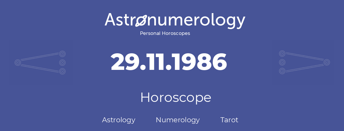 Horoscope for birthday (born day): 29.11.1986 (November 29, 1986)