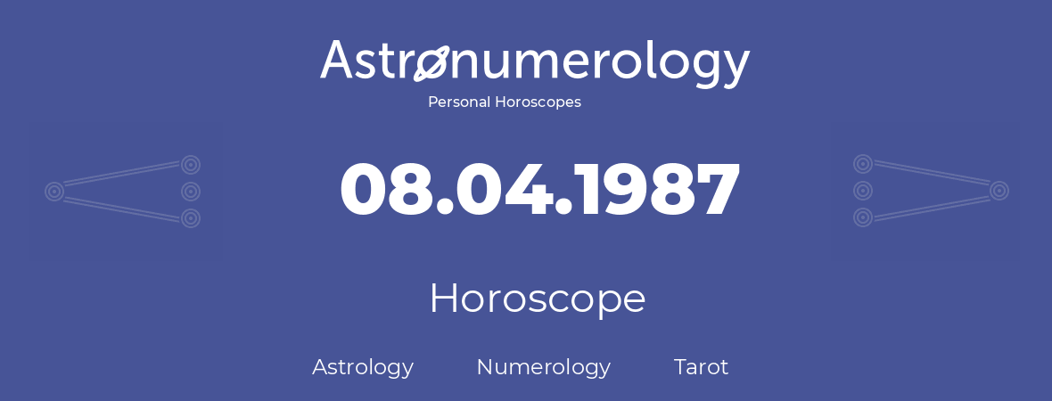 Horoscope for birthday (born day): 08.04.1987 (April 8, 1987)