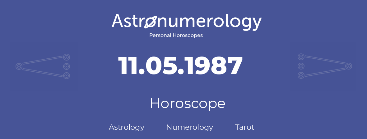 Horoscope for birthday (born day): 11.05.1987 (May 11, 1987)