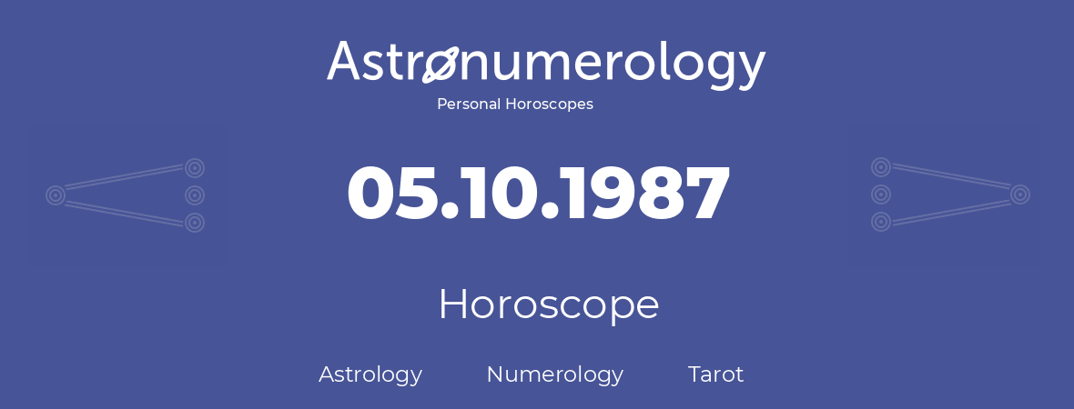 Horoscope for birthday (born day): 05.10.1987 (Oct 5, 1987)