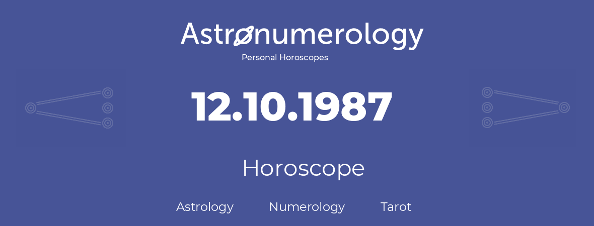 Horoscope for birthday (born day): 12.10.1987 (Oct 12, 1987)