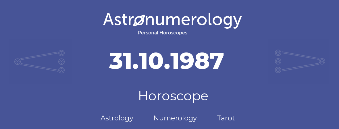 Horoscope for birthday (born day): 31.10.1987 (Oct 31, 1987)