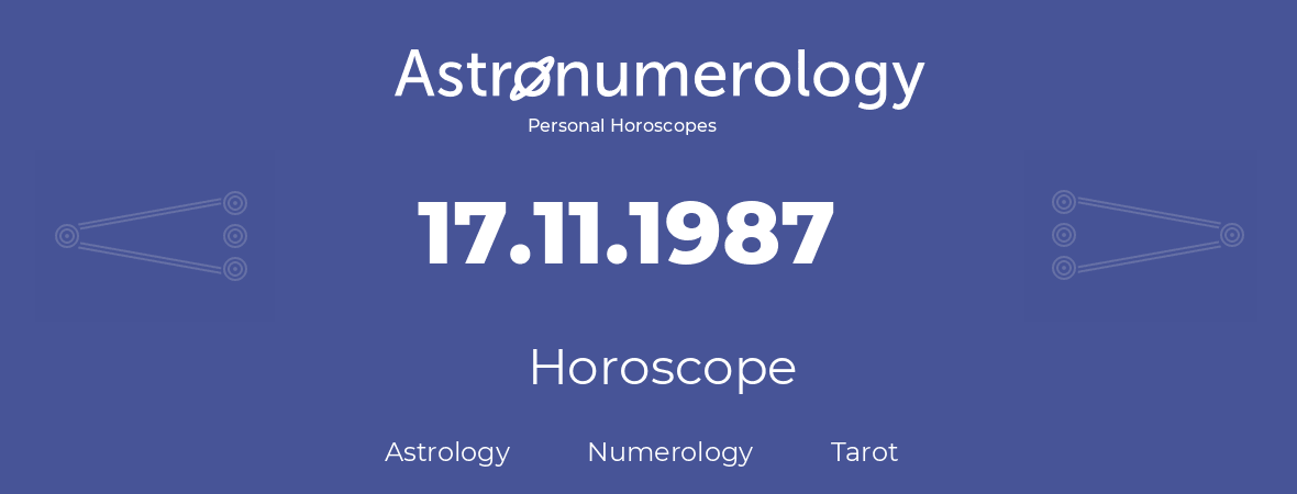 Horoscope for birthday (born day): 17.11.1987 (November 17, 1987)
